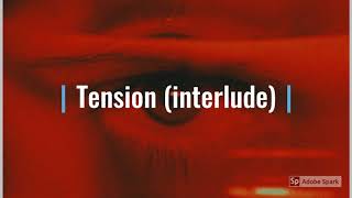 Tension Interlude Lyrics