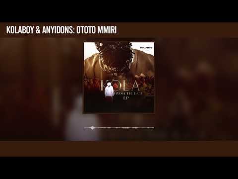 Kolaboy and Anyidons - Ototo Mmiri (Official Audio)