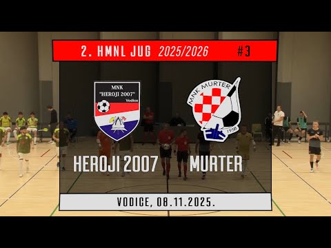 2. HMNL Jug: HEROJI 2007 - MURTER  2:3, 08.11.2025.