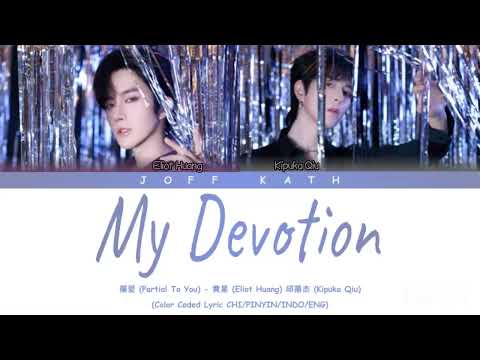 Eliot Huang, Kipuka Qiu - My Devotion | DurianCuture LYRIC CHI/PINYIN/INDO/ENG