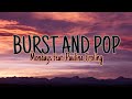 BURST AND POP (lyrics) | Mondays feat. Paulina Froling