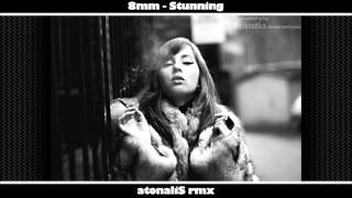 8mm - Stunning (atonaliS rmx) (Emotive Glitch Trip-Hop Remix of an Eternal Classic)
