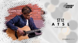 Download lagu Charly Van Houten - ATSL ( ST12 ) - ( Acoustic Cover 40) mp3