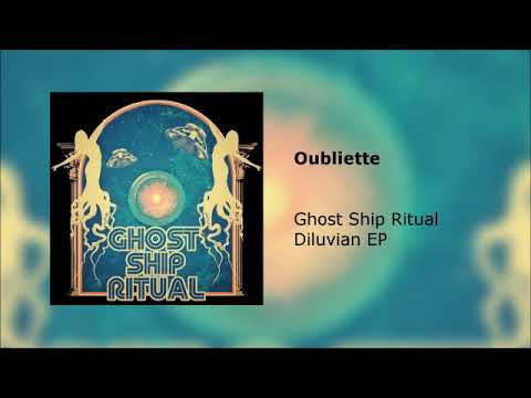 Ghost Ship Ritual - Oubliette