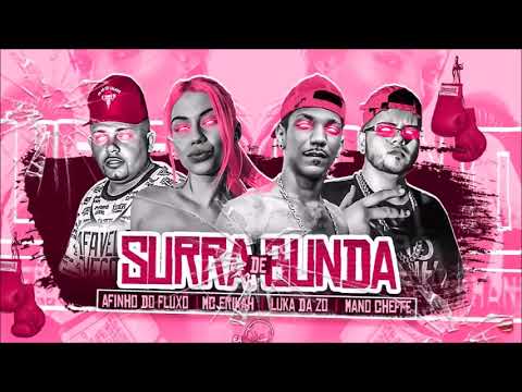 SURRA DE BUNDA - LUKA DA ZO, MANO CHEFFE, AFINHO DO FLUXO E MC ERIKAH