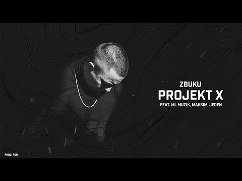 ZBUKU ft. ML Muzik, Maksim, Jeden  - Projekt X