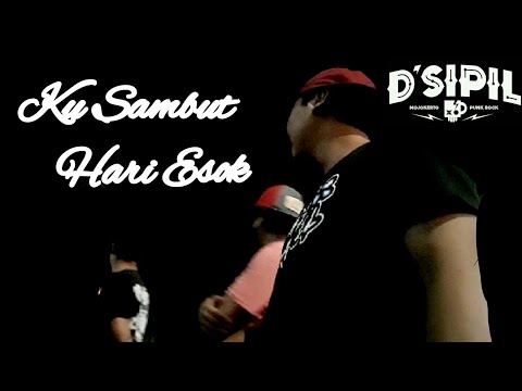 D'SIPIL - KU SAMBUT HARI ESOK (Official Video Lyric)