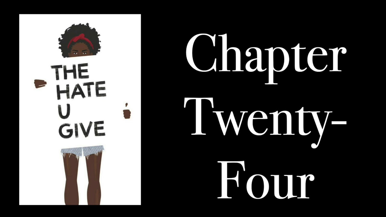 The Hate You Give Chapter Summary The Hate U Give: Chapter 24 Summary and Analysis | Galaxy.ai