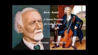 Bach – Kodaly- 3 Choral Preludes for Cello & Piano (Borwitzky/Hoexter)