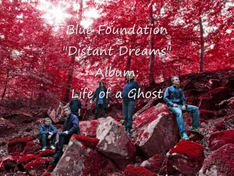 Blue Foundation - Distant Dreams