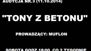 MUFLON-TONY Z BETONU AUDYCJA NR.3 11.10.14 RADIO TRÓJKA