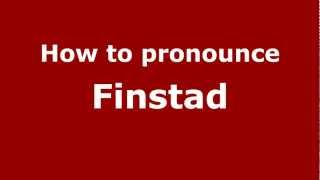 How to pronounce Finstad