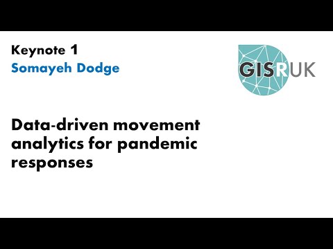 GISRUK 2021 Keynote 1 Data driven movement analytics for pandemic responses