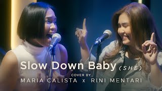Download lagu Slow Down Baby - She (Live Cover by Maria Calista & Rini Mentari) mp3