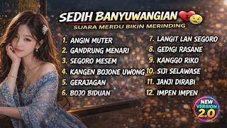 Download lagu SEDIH BANYUWANGIAN 💔 Suara Merdu Bikin Merinding | Kumpulan Lagu Banyuwangi Paling Menyentuh mp3