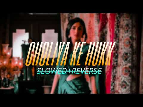 choliya ke hukk - (slowed & reverb)