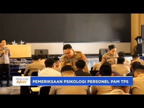 PEMERIKSAAN PSIKOLOGI PERSONEL PAM TPS POLDA SULTENG