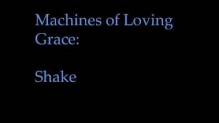 Machines of Loving Grace -- Shake