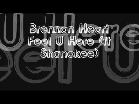 Brennan Heart - Feel U Here (ft Shanokee) [FULL]