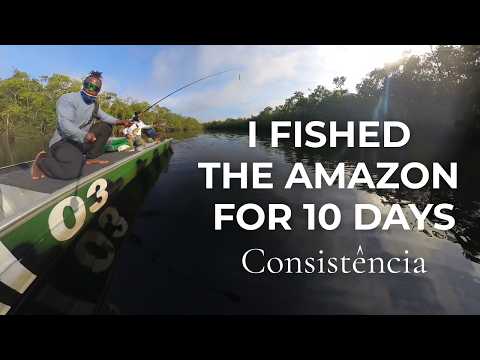I Fished The Amazon For 10 Days | Consistência