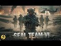 SEAL TEAM VI When A Black Ops Mission Goes Terribly Wrong Full Movie