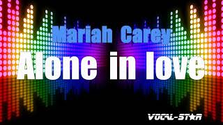 Mariah Carey - Alone In Love | With Lyrics HD Vocal-Star Karaoke 4K