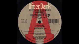 Divine Circle featuring Annette Taylor - Show Me (Classic Mix)