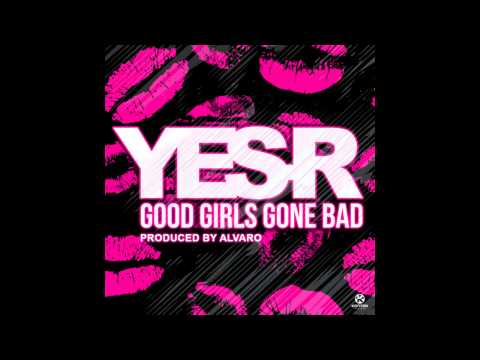 Good Girls Gone Bad - Yes-R