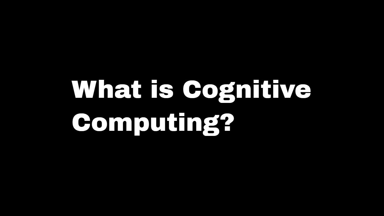 What is Cognitive Computing? [Cognitive Computing Explained]