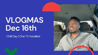 VLOGMAS Dec 16th | Chill Day