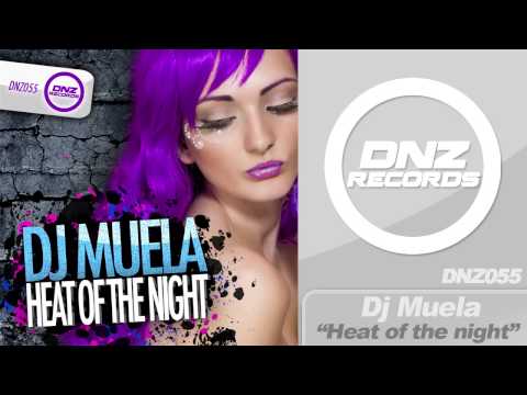 DNZ055 // DJ MUELA - HEAT OF THE NIGHT (Official Video DNZ RECORDS)