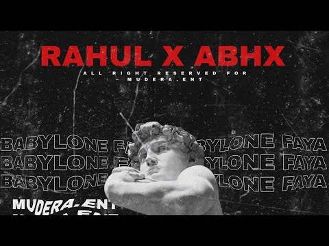 Rahul + ABHX - Babylone faya