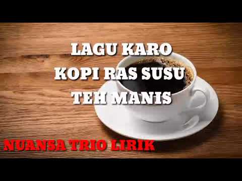 LAGU KARO KOPI RAS SUSU TEH MANIS LIRIK 🔊🎶