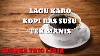 Download lagu LAGU KARO KOPI RAS SUSU TEH MANIS LIRIK 🔊🎶 mp3