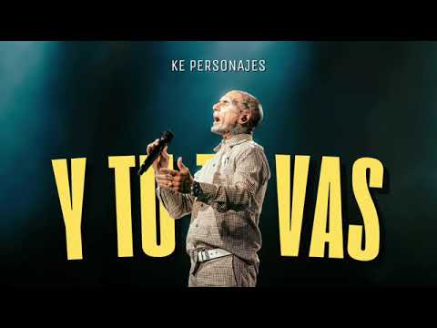 Ke Personaje | Y Tu Te Vas |2024
