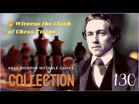 🔥ANDERSSEN VS. MORPHY – PARIS DUEL🔥130 #paulmorphy #adolfanderssen #kingsgambit #chesshistory