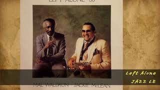 Mal Waldron &amp; Jackie McLean  - Left Alone