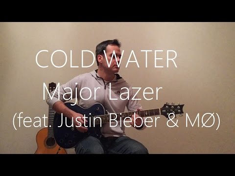 Cold Water - Electric Guitar cover - Major Lazer (feat. Justin Bieber & MØ)