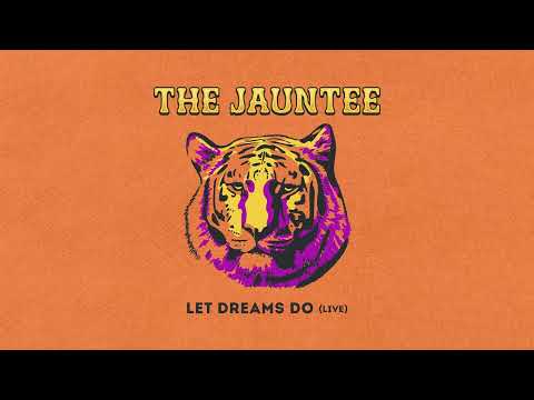 The Jauntee - “Let Dreams Do”