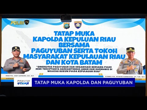 KAPOLDA KEPRI TATAP MUKA DENGAN PAGUYUBAN &amp; MASYARAKAT UNTUK MEMPERKUAT SINERGI