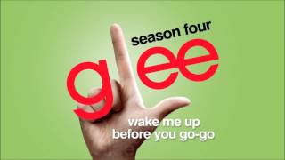 Wake Me Up Before You Go-Go - Glee [HD Full Studio]