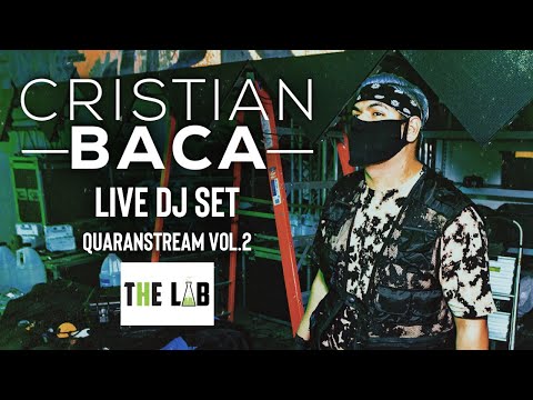 Cristian Baca - Live DJ Set at The Lab's QuaranStream Vol 2 (5/8/20)