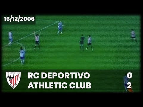 ⚽️ [Liga 06/07] J15 I RC Deportivo 0 - Athletic Club 2 I LABURPENA