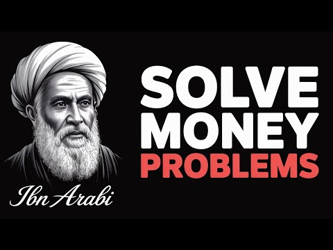Ibn-Arabi's Secret That Ends Financial Struggle Forever