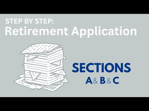 Retirement Application Sections A-C Video