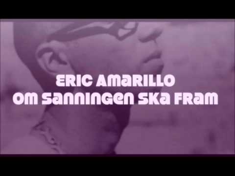 Om Sanningen Ska Fram - Eric Amarillo