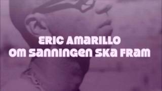 Om Sanningen Ska Fram - Eric Amarillo