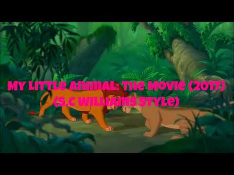 My Little Animal: The Movie (2017) (S.C Williams Style) Trailer