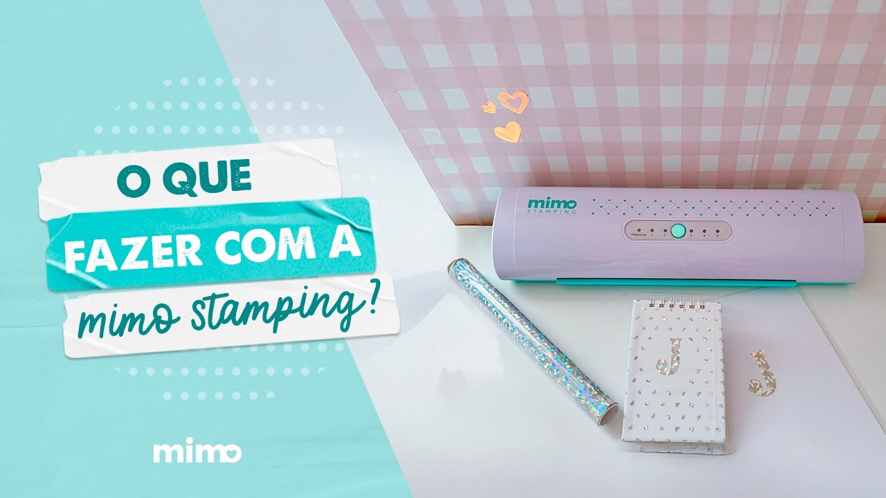 O Que Fazer Com a Mimo Stamping?
