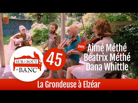 Sur le bout du banc - No 45 - La Grondeuse à Elzéar